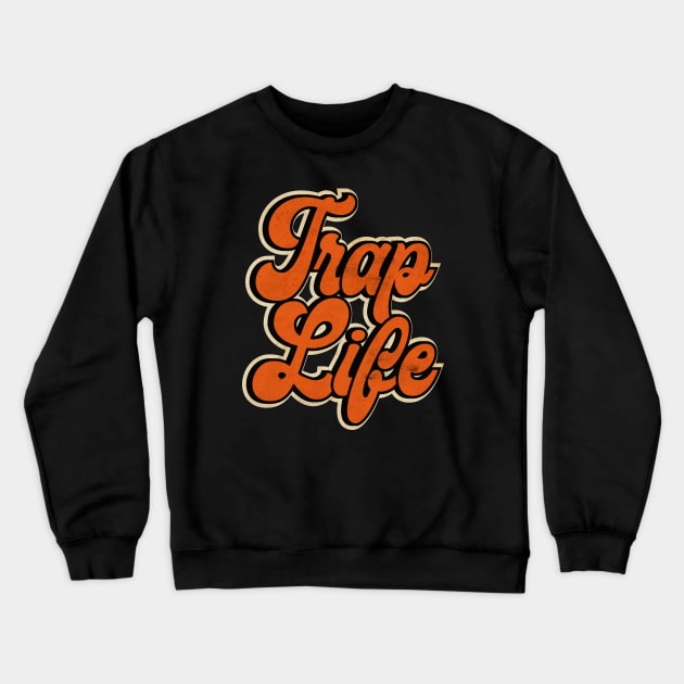 Orange Trap Music Trap Life Crewneck Sweatshirt by CTShirts